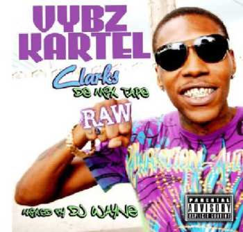 Album Vybz Kartel: Clarks - De Mix Tape Raw