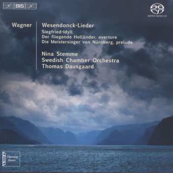 SACD Richard Wagner: Wesendonck-Lieder; Siegfried-Idyll; Overtures