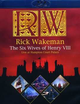 Album Wakeman,rick: Six Wives Of Henry Viii: Live At Hampton Court