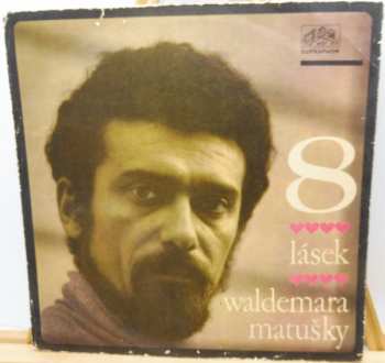 LP Waldemar Matuška: Osm Lásek Waldemara Matušky