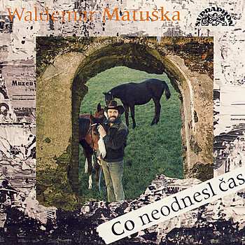 LP Waldemar Matuška: Co Neodnesl Čas