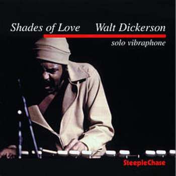 CD Walt Dickerson: Shades Of Love