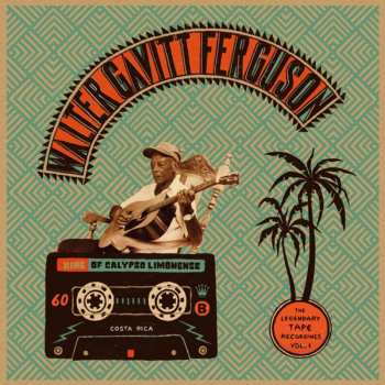 Album Walter Ferguson: King Of Calypso Limonense (The Legendary Tape Recordings, Vol​.​1)