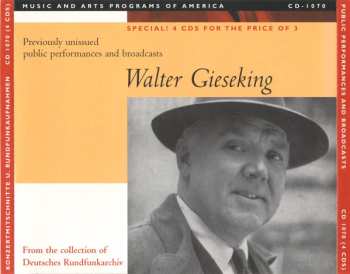 4CD/Box Set Walter Gieseking: Konzertmitschnitte U. Rundfunkaufnahmen / Public Performances And Broadcasts (From The Collection Of Deutsches Rundfunkarchiv)