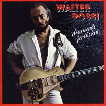 Album Walter Rossi: Diamonds For The Kid