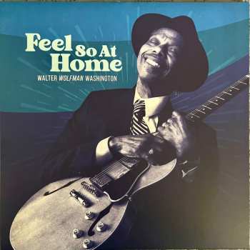 LP Walter "Wolfman" Washington: Feel So At Home