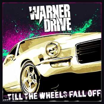 CD Warner Drive: ...Till The Wheels Fall Off
