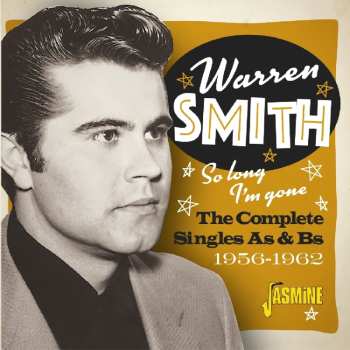 Album Warren Smith: So Long, I'm Gone: The Complete Singles As & Bs, 1956-1962