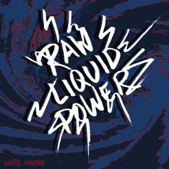 Album Water Machine: Raw Liquid Power