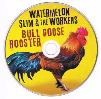 CD Watermelon Slim & The Workers: Bull Goose Rooster