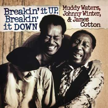 Album Water,muddy / Winter,johnny / Cotton,james: Breakin' It Up Breakin' It Down