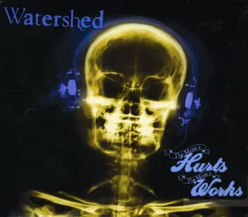 Watershed: The More It Hurts, The More It Works