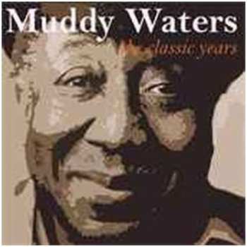 Album Waters,muddy: Classic Years