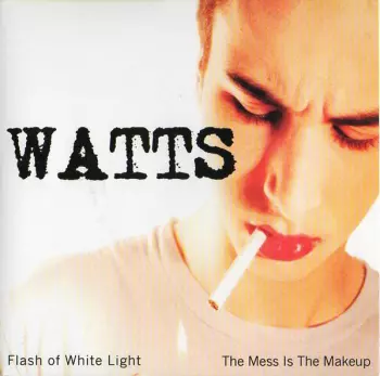Flash Of White Light / The Mess Is The Makeup