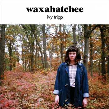 LP Waxahatchee: Ivy Tripp