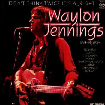 LP Waylon Jennings: Don't Think Twice It's Alright: The Early Years