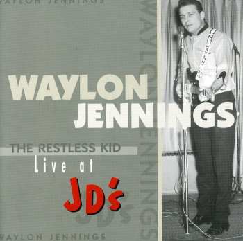Album Waylon Jennings: The Restless Kid - Live At JD'S