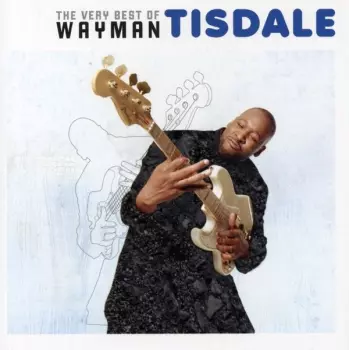 Wayman Tisdale: The Very Best Of