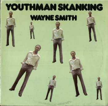 LP Wayne Smith: Youthman Skanking Ltd.