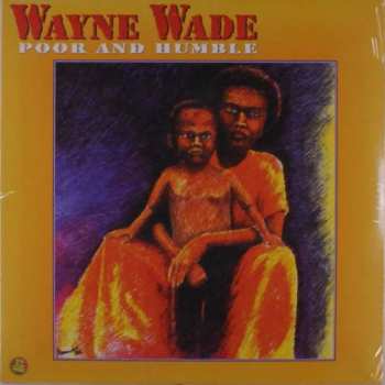 LP Wayne Wade: Poor And Humble