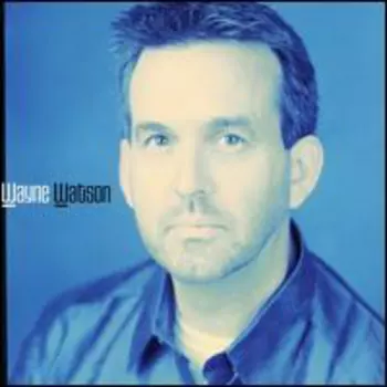 Wayne Watson: Wayne Watson