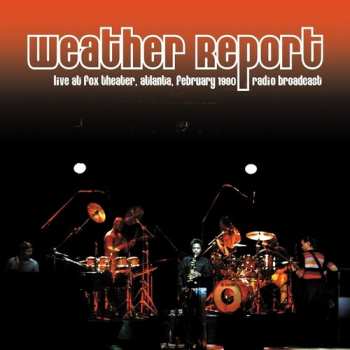 Album Weather Report: Live At Fox Theater, Atlanta, February 1980 - Radio Broadcast