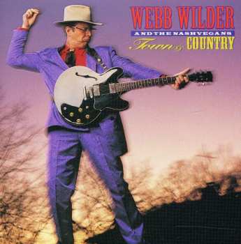 CD Webb Wilder And The Nashvegans: Town & Country