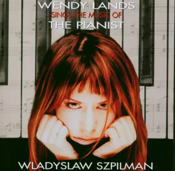 Wendy Lands: Wendy Lands Sings The Music Of The Pianist Wladyslaw Szpilman