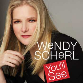CD Wendy Scherl: You'll See