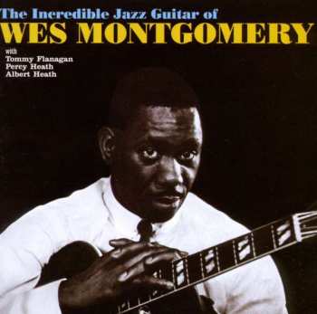 CD Wes Montgomery: The Incredible Jazz Guitar Of Wes Montgomery