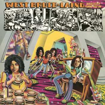 CD West, Bruce & Laing: Whatever Turns You On LTD
