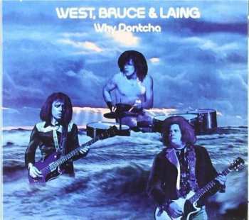 CD West, Bruce & Laing: Why Dontcha