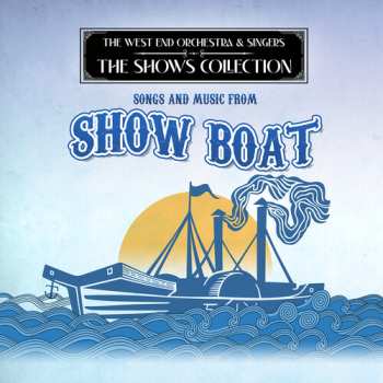 Album West End Orchestra & Singers: Performing Songs & Music From Show Boat