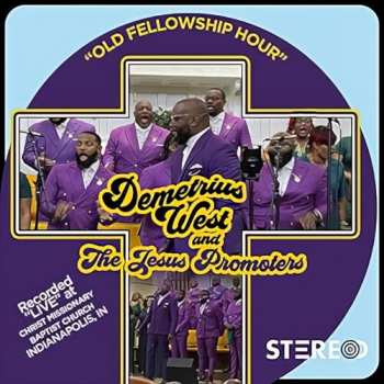 Album West,demetrius & Jesus Promoters: Our Fellowship Hour