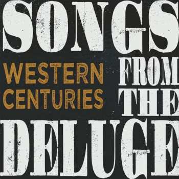 LP Western Centuries: Songs From The Deluge