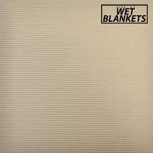 Wet Blankets: Rise Of Wet Blankets