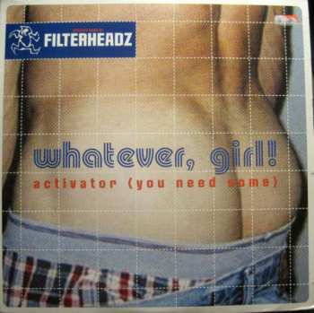 2LP Whatever, Girl: Activator (You Need Some)