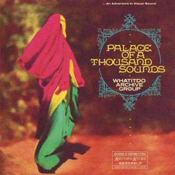 CD Whatitdo Archive Group: Palace Of A Thousand Sounds