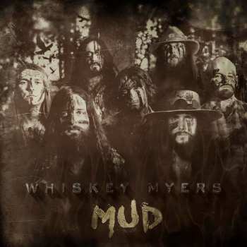 LP Whiskey Myers: Mud