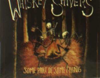 CD Whiskey Shivers: Some Part Of Something