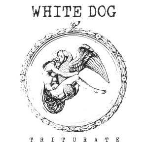 LP White Dog: Triturate LTD