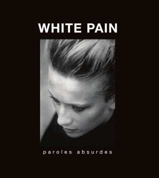 LP White Pain: Paroles Absurdes LTD