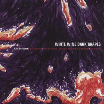 Album White Wine Dark Grapes: White Wine Dark Grapes