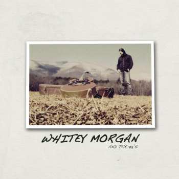 LP Whitey Morgan And The 78's: Whitey Morgan And The 78's