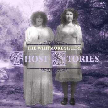 CD The Whitmore Sisters: Ghost Stories