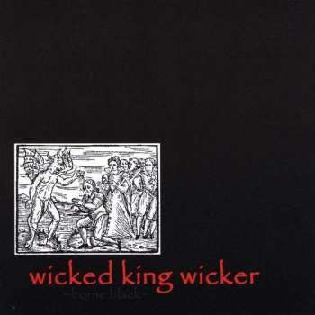 CD Wicked King Wicker: Borne Black