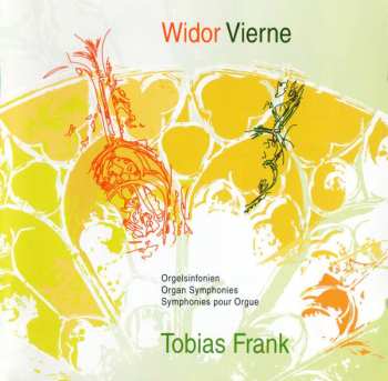 Album Louis Vierne: Orgelsinfonien = Organ Symphonies = Symphonies Pour Orgue
