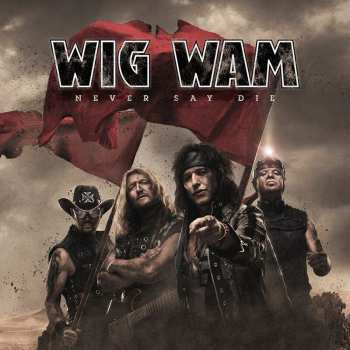 CD Wig Wam: Never Say Die