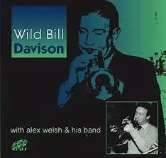 Wild Bill Davison: Wild Bill Davison with Alex Welsh & His Band