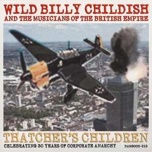 SP Wild Billy Childish & The Musicians Of The British Empire: Thatcher's Children